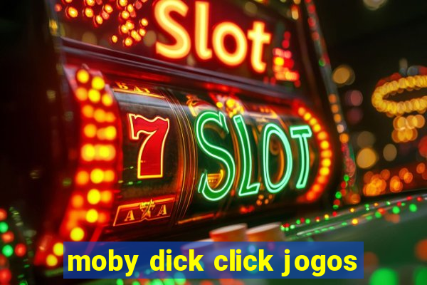 moby dick click jogos